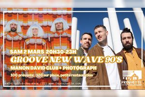 Manon David Club et Photøgraph, Soirée Groove New Wave 90's à l'Eprouvette Saint-André-des-eaux