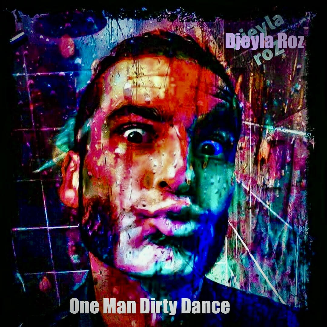 Concert Djeyla Roz One Man Dirty Dance